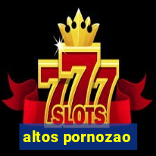 altos pornozao